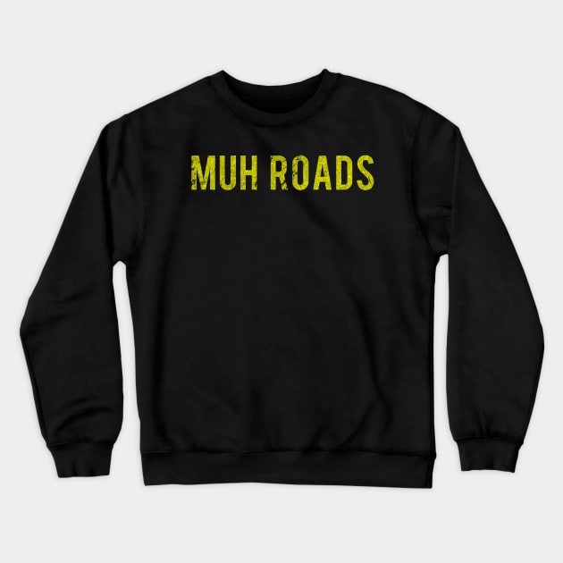 Muh Roads Libertarian AnCap Crewneck Sweatshirt by Flippin' Sweet Gear